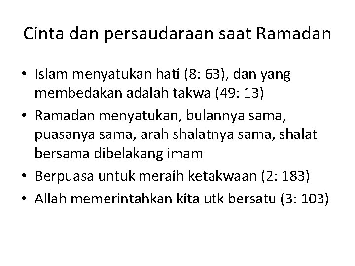 Cinta dan persaudaraan saat Ramadan • Islam menyatukan hati (8: 63), dan yang membedakan