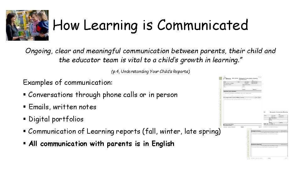 How Learning is Communicated Ongoing, clear and meaningful communication between parents, their child and