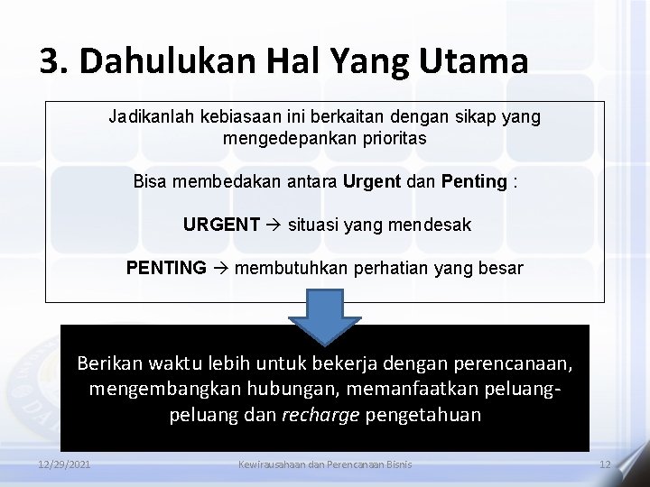 3. Dahulukan Hal Yang Utama Jadikanlah kebiasaan ini berkaitan dengan sikap yang mengedepankan prioritas