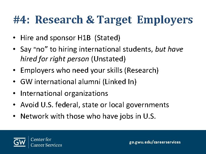 #4: Research & Target Employers • Hire and sponsor H 1 B (Stated) •