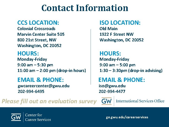 Contact Information CCS LOCATION: ISO LOCATION: HOURS: EMAIL & PHONE: Colonial Crossroads Marvin Center