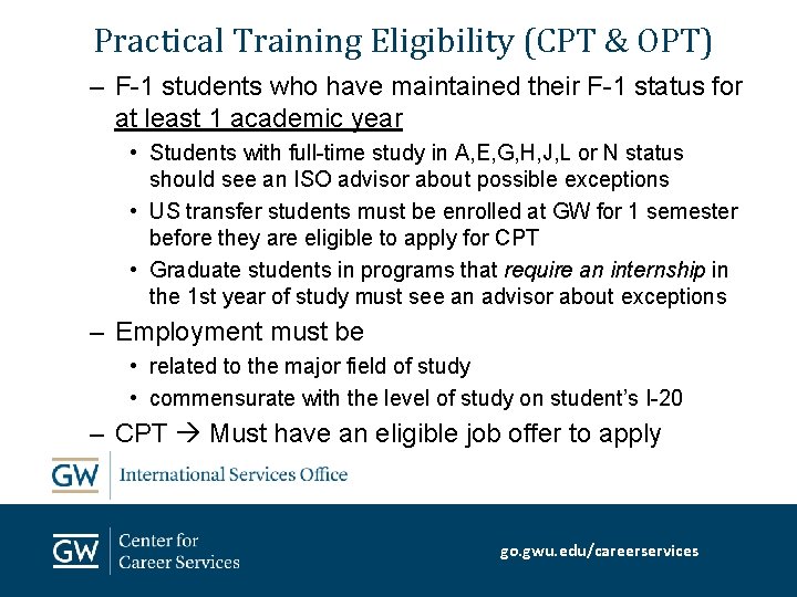 Practical Training Eligibility (CPT & OPT) – F-1 students who have maintained their F-1