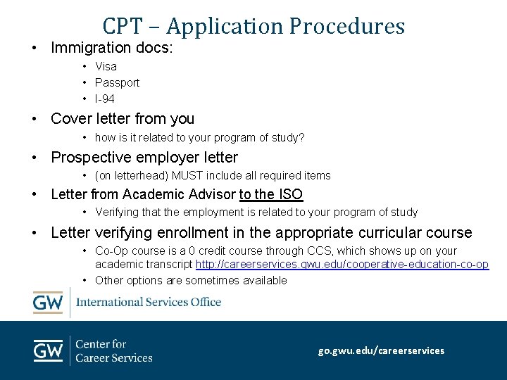 CPT – Application Procedures • Immigration docs: • Visa • Passport • I-94 •