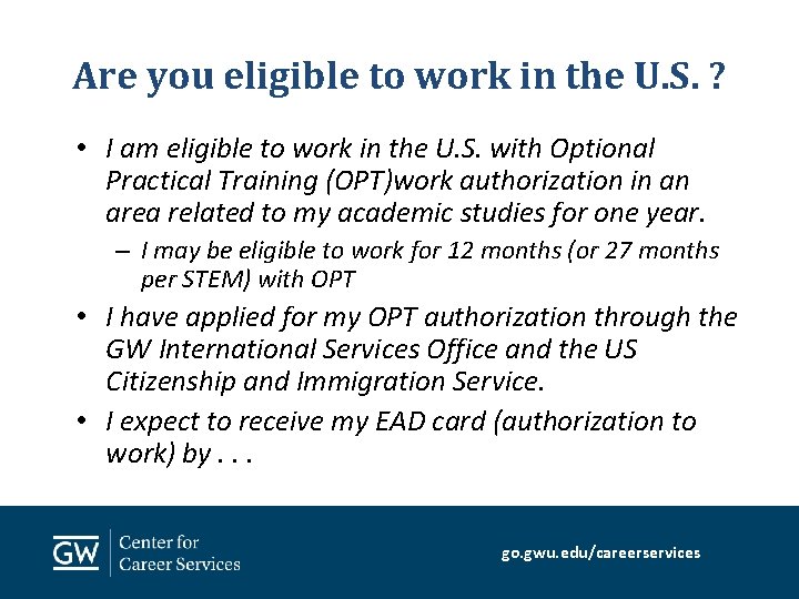 Are you eligible to work in the U. S. ? • I am eligible