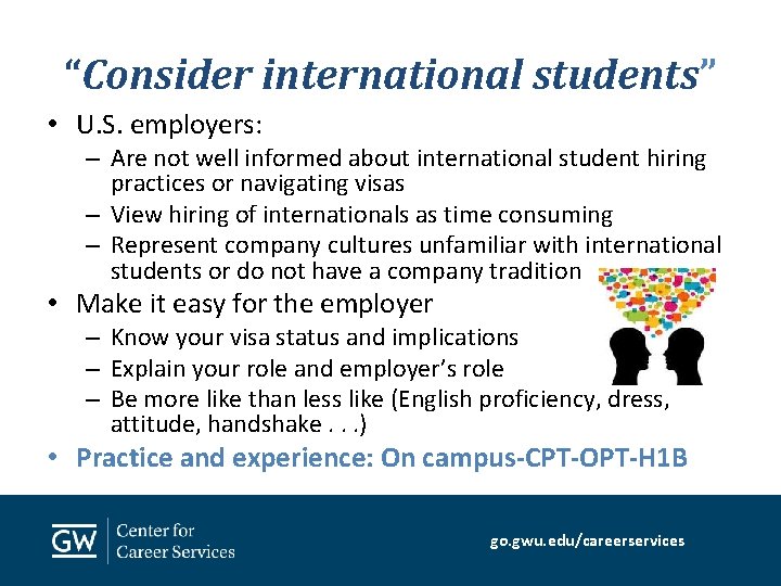“Consider international students” • U. S. employers: – Are not well informed about international