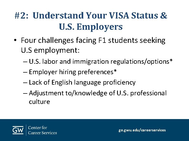 #2: Understand Your VISA Status & U. S. Employers • Four challenges facing F