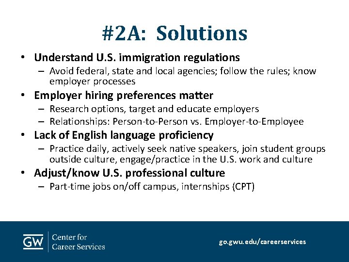 #2 A: Solutions • Understand U. S. immigration regulations – Avoid federal, state and