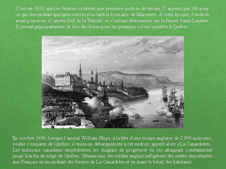 C’est en 1652 que les Jésuites cédèrent une première portion de terrain (7 arpents