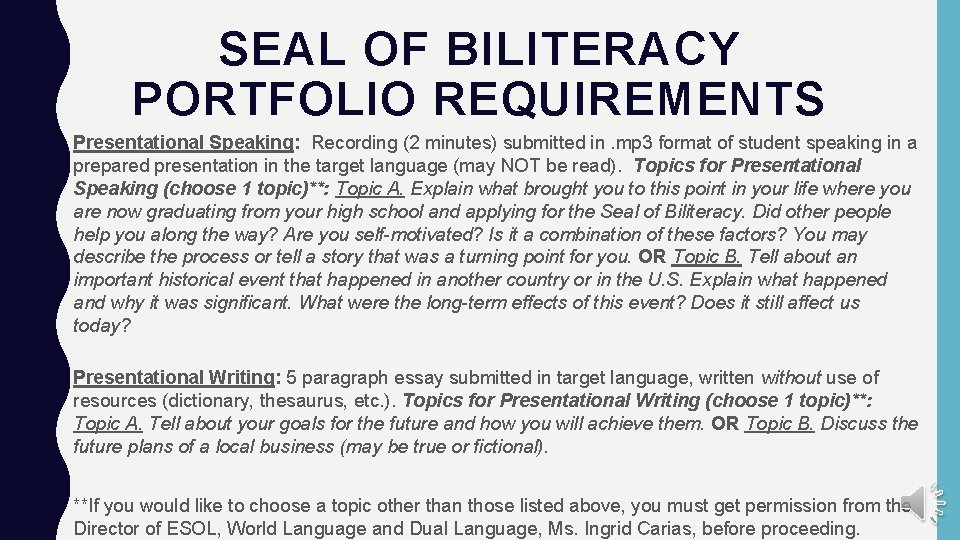SEAL OF BILITERACY PORTFOLIO REQUIREMENTS Presentational Speaking: Recording (2 minutes) submitted in. mp 3