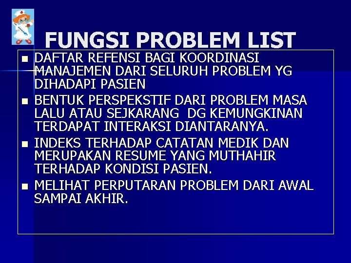 FUNGSI PROBLEM LIST n n DAFTAR REFENSI BAGI KOORDINASI MANAJEMEN DARI SELURUH PROBLEM YG