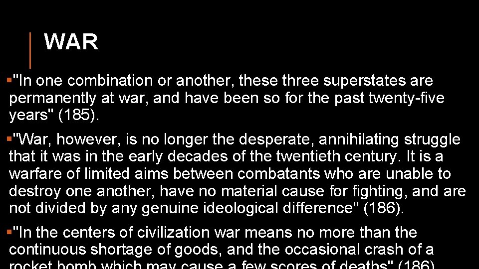 WAR §"In one combination or another, these three superstates are permanently at war, and