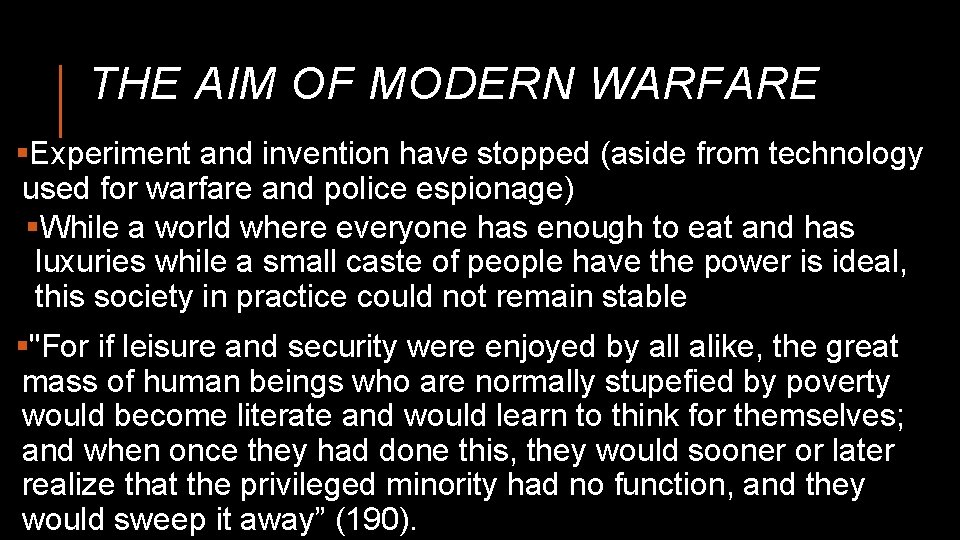 THE AIM OF MODERN WARFARE §Experiment and invention have stopped (aside from technology used