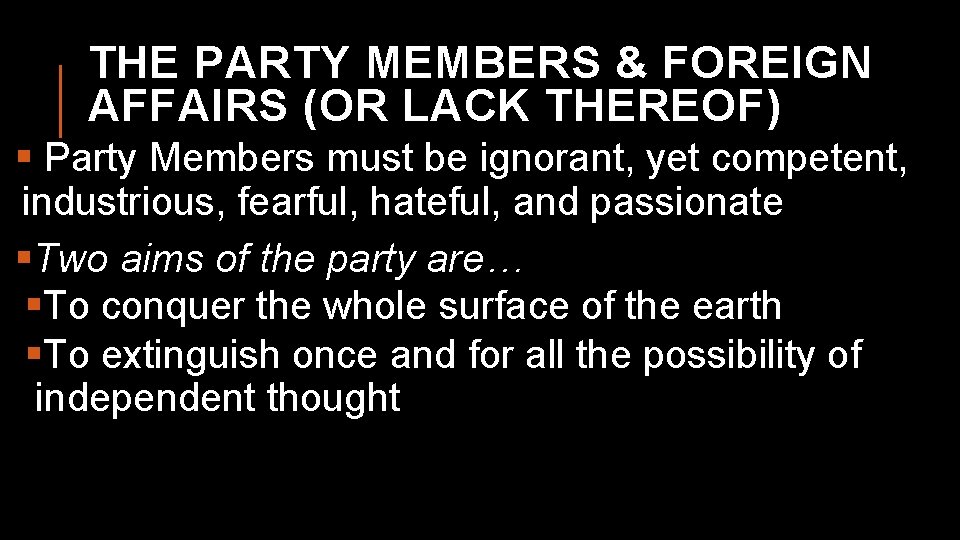 THE PARTY MEMBERS & FOREIGN AFFAIRS (OR LACK THEREOF) § Party Members must be