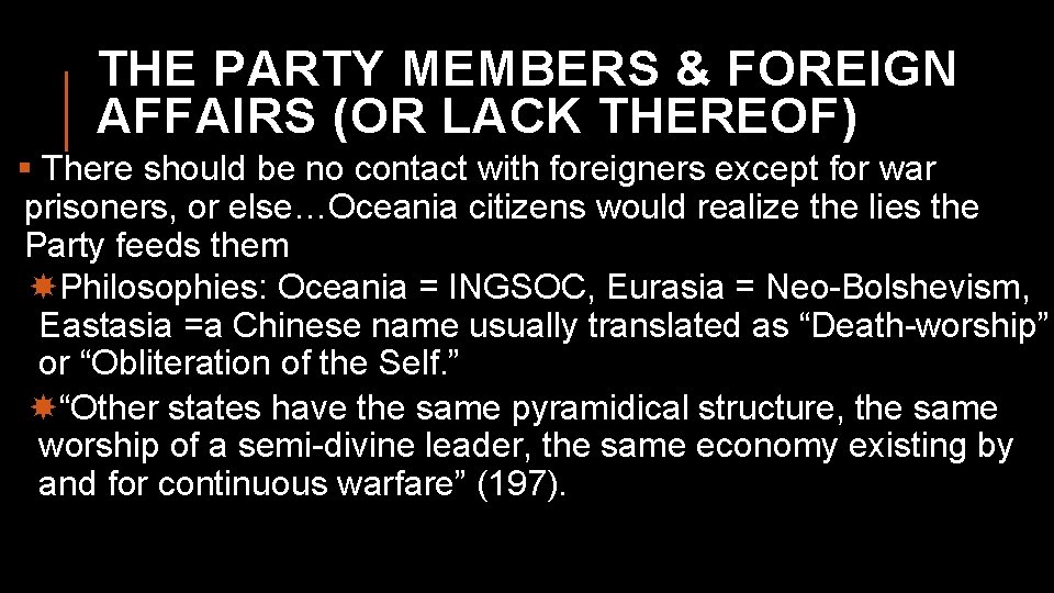 THE PARTY MEMBERS & FOREIGN AFFAIRS (OR LACK THEREOF) § There should be no
