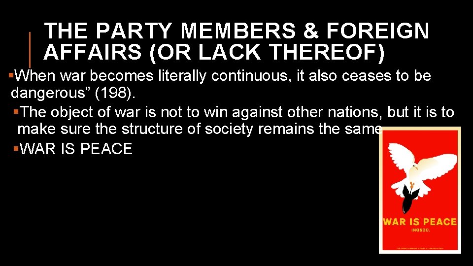 THE PARTY MEMBERS & FOREIGN AFFAIRS (OR LACK THEREOF) §When war becomes literally continuous,