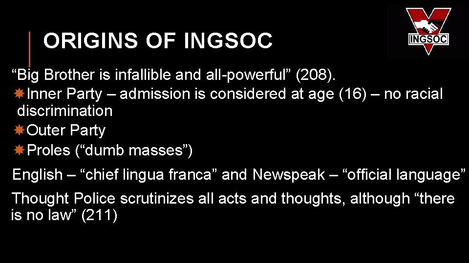 ORIGINS OF INGSOC “Big Brother is infallible and all-powerful” (208). Inner Party – admission