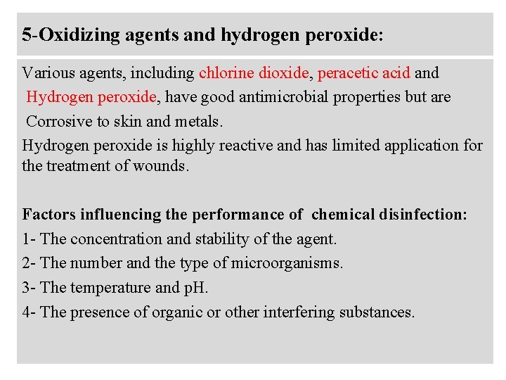 5 -Oxidizing agents and hydrogen peroxide: Various agents, including chlorine dioxide, peracetic acid and