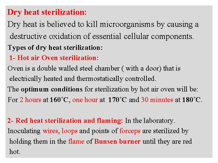 a Dry heat sterilization: Dry heat is believed to kill microorganisms by causing a