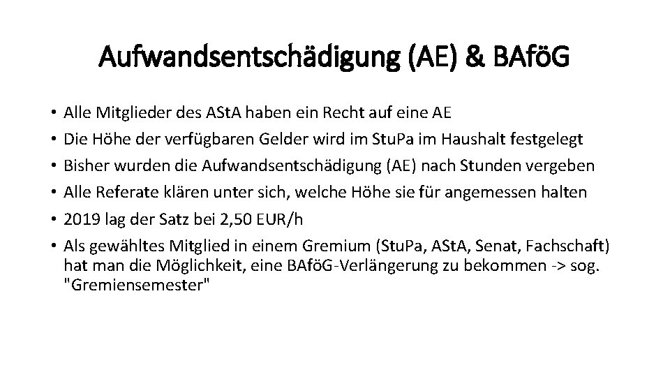 Aufwandsentschädigung (AE) & BAföG • • • Alle Mitglieder des ASt. A haben ein