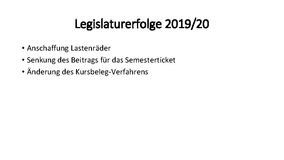 Legislaturerfolge 2019/20 • Anschaffung Lastenräder • Senkung des Beitrags für das Semesterticket • Änderung