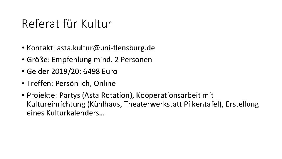 Referat für Kultur • Kontakt: asta. kultur@uni-flensburg. de • Größe: Empfehlung mind. 2 Personen