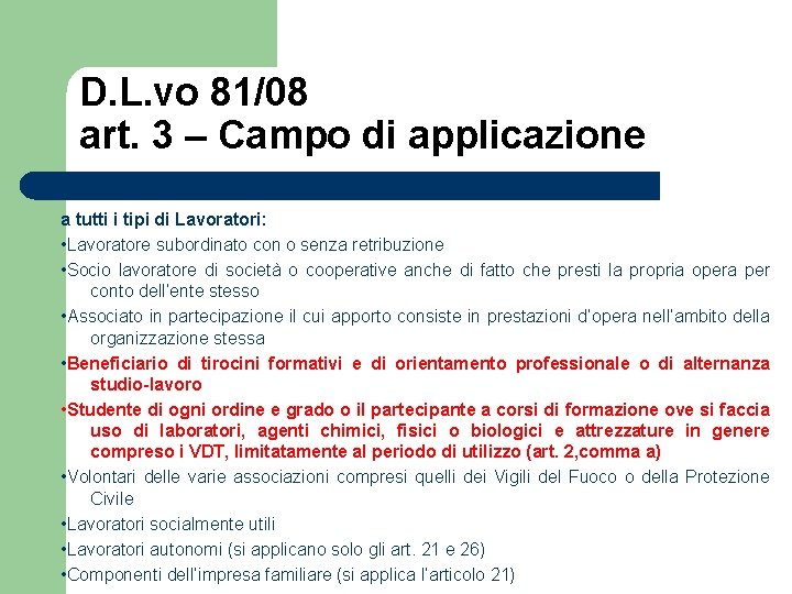 D. L. vo 81/08 art. 3 – Campo di applicazione a tutti i tipi