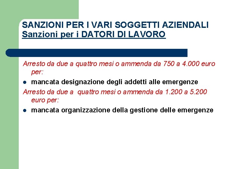 SANZIONI PER I VARI SOGGETTI AZIENDALI Sanzioni per i DATORI DI LAVORO Arresto da