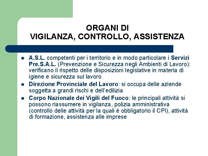 ORGANI DI VIGILANZA, CONTROLLO, ASSISTENZA l l l A. S. L. competenti per i