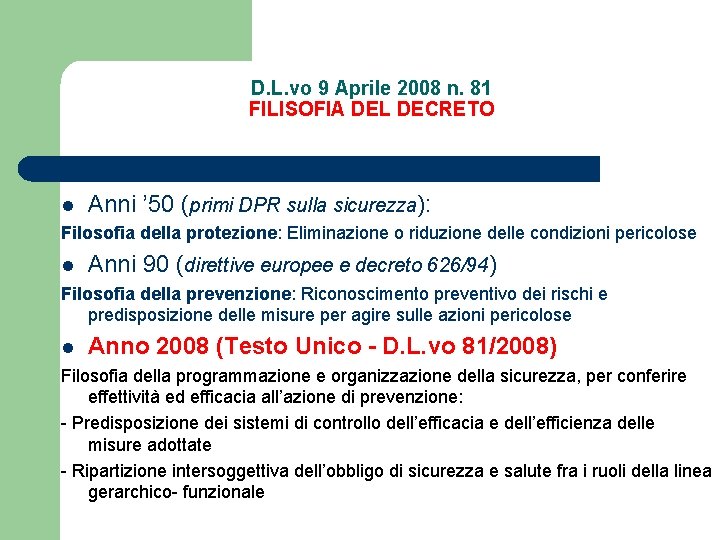 D. L. vo 9 Aprile 2008 n. 81 FILISOFIA DEL DECRETO l Anni ’