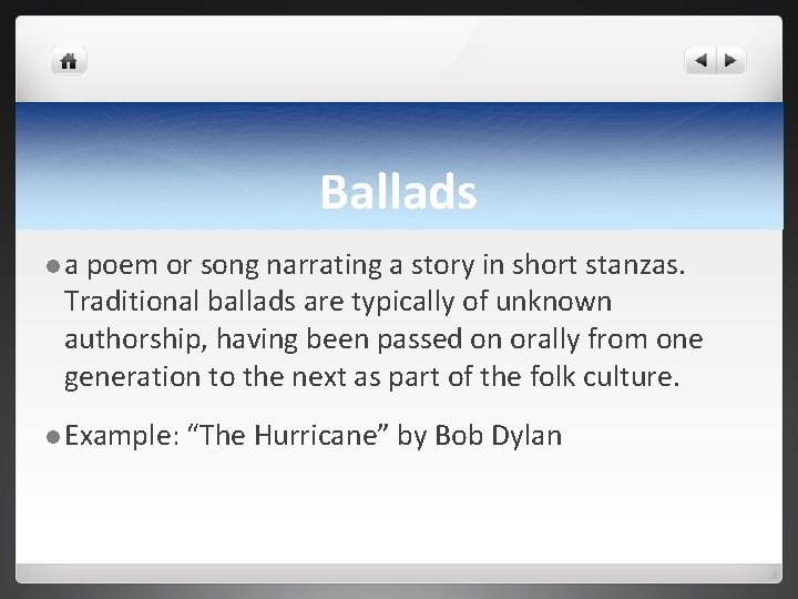 Ballads la poem or song narrating a story in short stanzas. Traditional ballads are