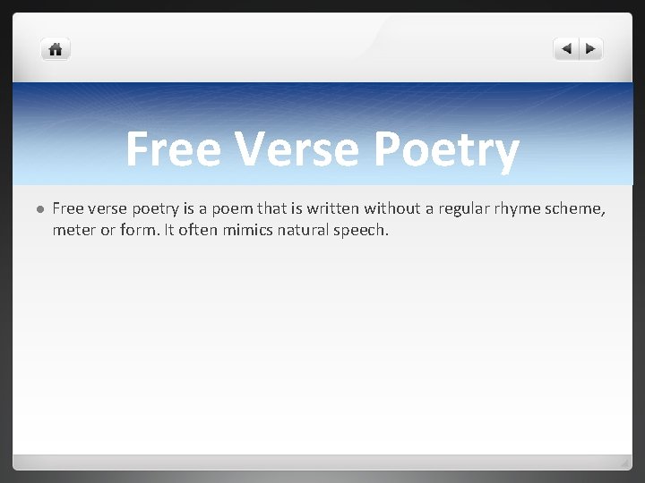 Free Verse Poetry l Free verse poetry is a poem that is written without