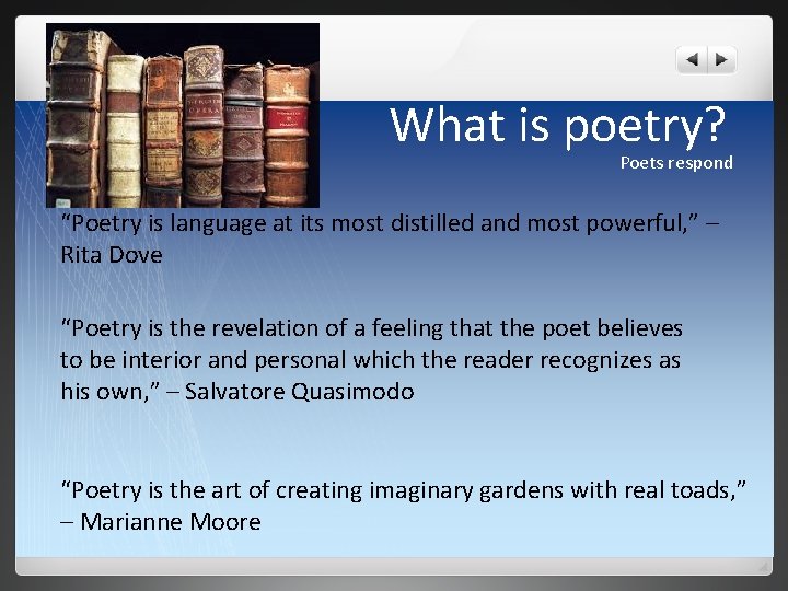 What is poetry? Poets respond “Poetry is language at its most distilled and most