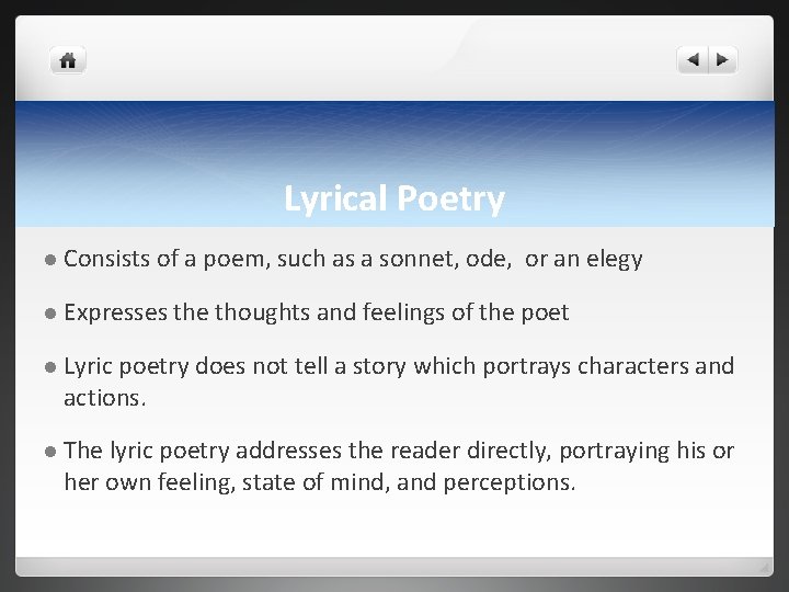 Lyrical Poetry l Consists of a poem, such as a sonnet, ode, or an