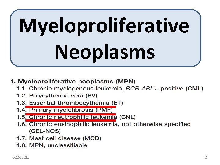 Myeloproliferative Neoplasms 5/19/2021 2 