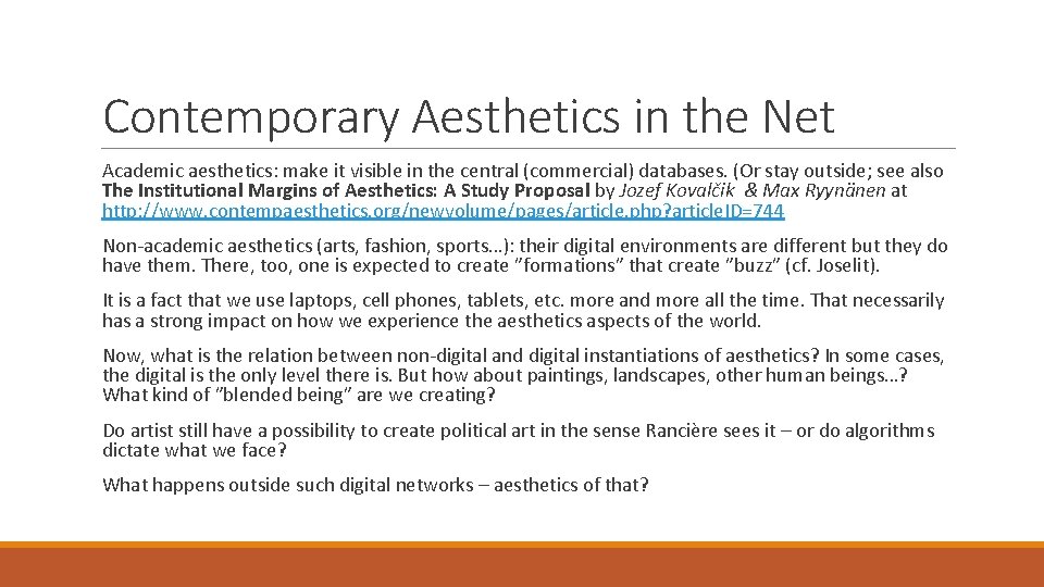 Contemporary Aesthetics in the Net Academic aesthetics: make it visible in the central (commercial)