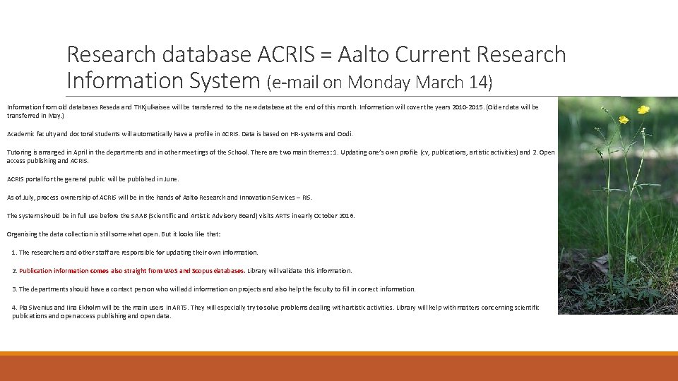 Research database ACRIS = Aalto Current Research Information System (e-mail on Monday March 14)