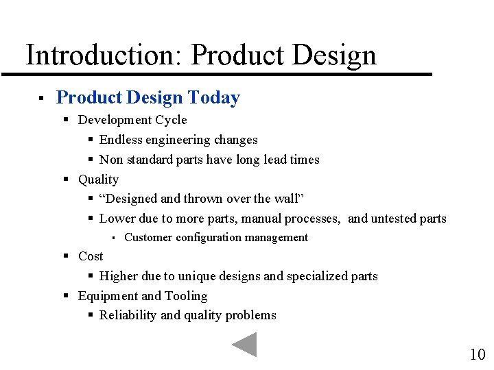 Introduction: Product Design § Product Design Today § Development Cycle § Endless engineering changes