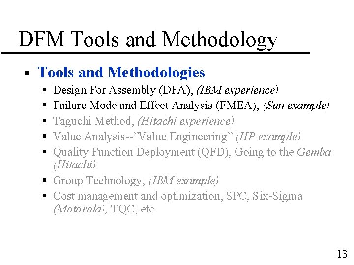 DFM Tools and Methodology § Tools and Methodologies § § § Design For Assembly