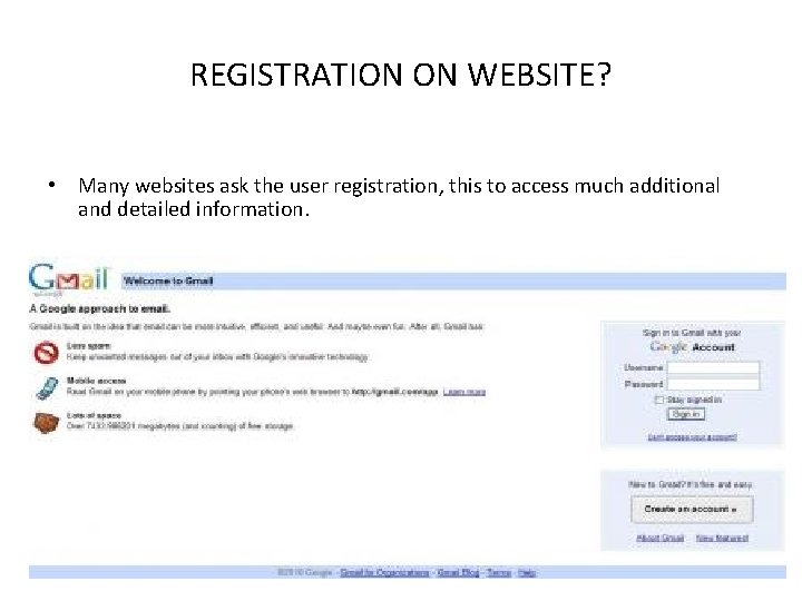 REGISTRATION ON WEBSITE? • Many websites ask the user registration, this to access much