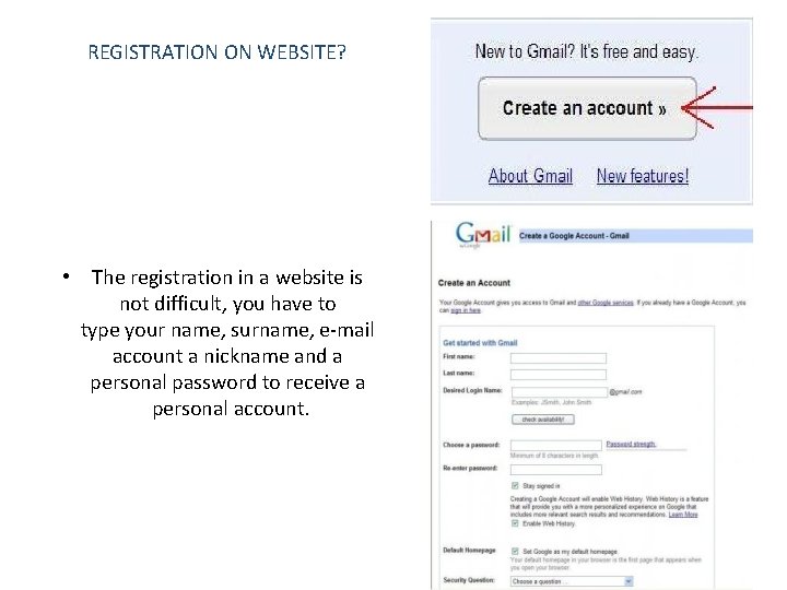 REGISTRATION ON WEBSITE? • The registration in a website is not difficult, you have