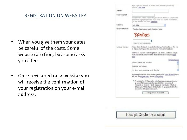 REGISTRATION ON WEBSITE? • When you give them your dates be careful of the