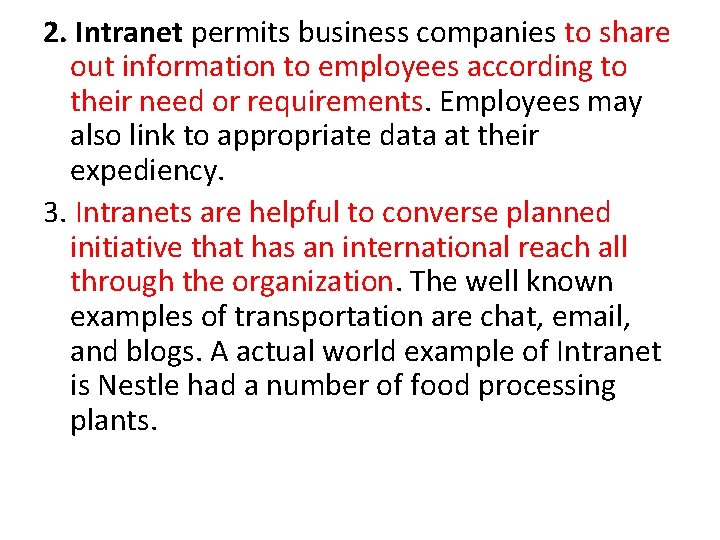 2. Intranet permits business companies to share out information to employees according to their