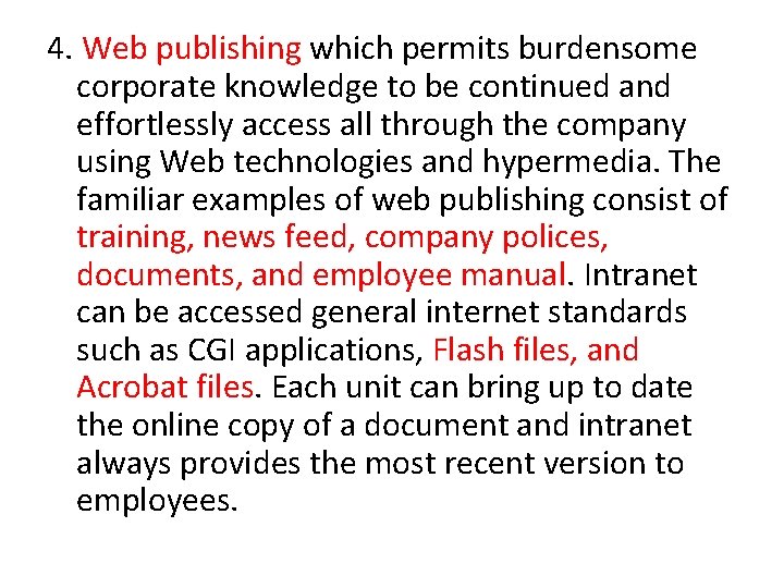 4. Web publishing which permits burdensome corporate knowledge to be continued and effortlessly access