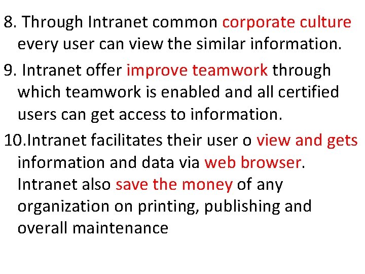 8. Through Intranet common corporate culture every user can view the similar information. 9.