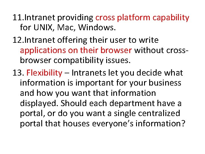 11. Intranet providing cross platform capability for UNIX, Mac, Windows. 12. Intranet offering their