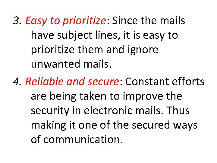 3. Easy to prioritize: Since the mails have subject lines, it is easy to