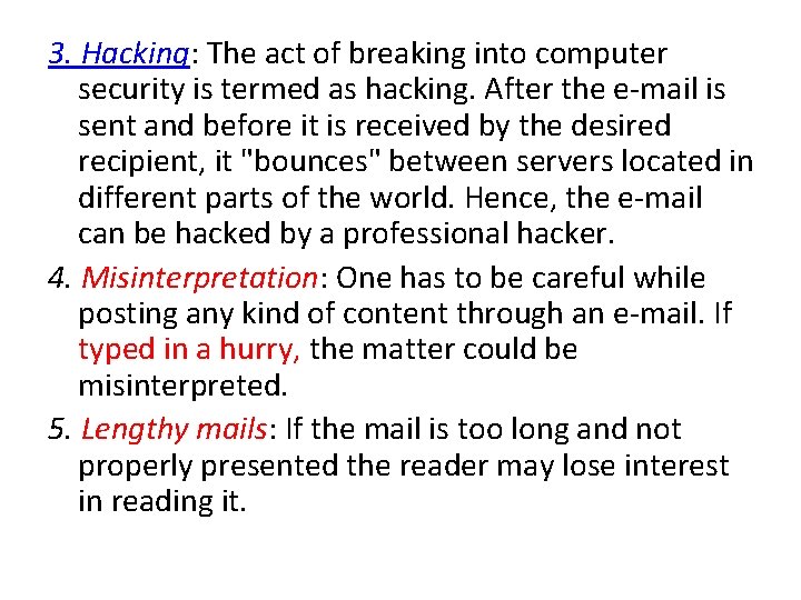 3. Hacking: The act of breaking into computer security is termed as hacking. After