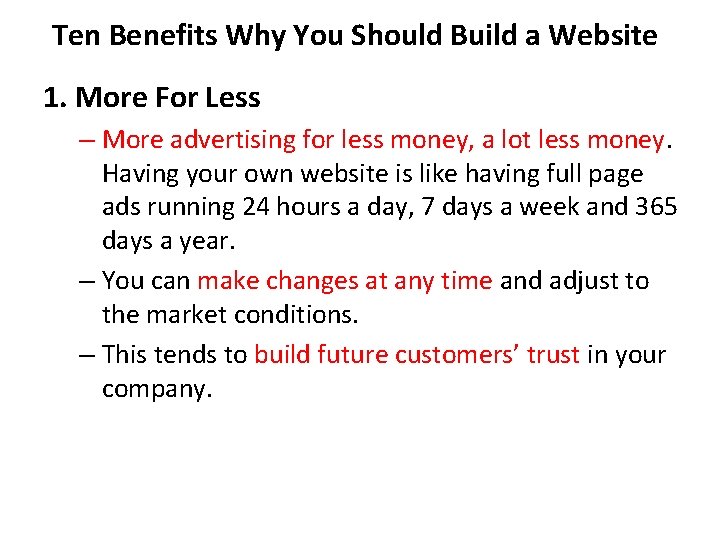 Ten Benefits Why You Should Build a Website 1. More For Less – More