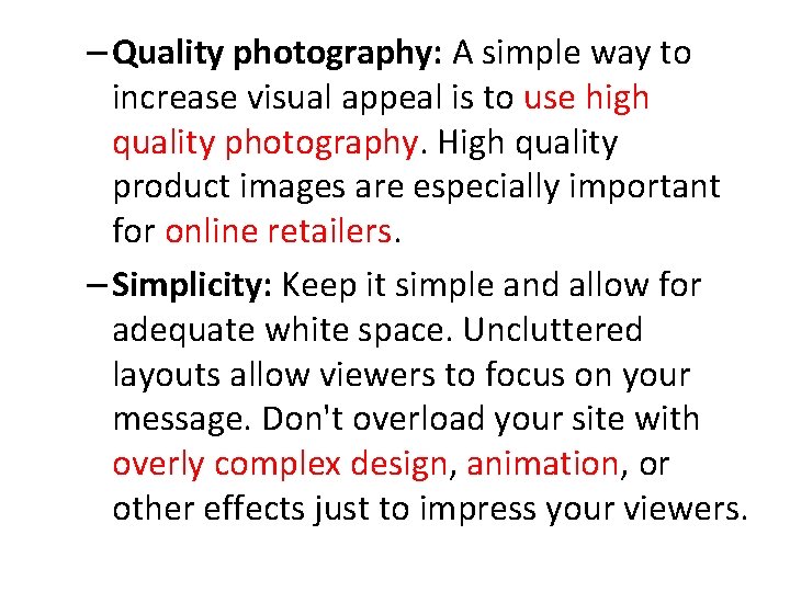 – Quality photography: A simple way to increase visual appeal is to use high