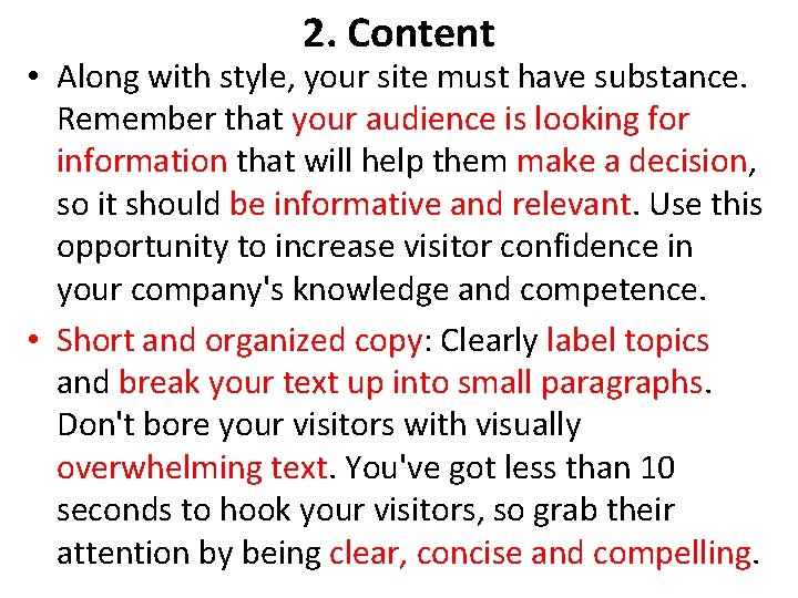 2. Content • Along with style, your site must have substance. Remember that your